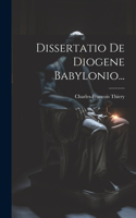 Dissertatio De Diogene Babylonio...