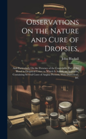 Observations On the Nature and Cure of Dropsies,
