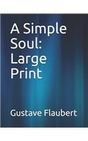 A Simple Soul: Large Print