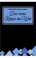 Dieses Notizbuch gehört dem besten Kollegen der Welt: blanko Notizbuch - Journal - To Do Liste - über 100 linierte Seiten mit viel Platz für Notizen - Tolle Geschenkidee als Dankeschön oder Abschiedsges