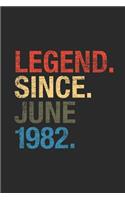 Legend Since June 1982: Blank Lined Notebook - Journal for June Birthday Gift Idea