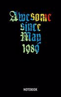 Awesome Since May 1989 Notebook: A5 (Handtaschenformat) Blanko Notizheft oder Pärchen Journal - Romantisches Tagebuch oder Haushaltsnotizen für Männer und Frauen