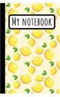 My Notebook: Lemon Journal Summery Planner Or Recipes Cook Book 120 Pages