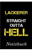 Lackierer Straight Outta Hell Notizbuch: - Notizbuch mit 110 linierten Seiten - Format 6x9 DIN A5 - Soft cover matt -