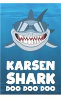 Karsen - Shark Doo Doo Doo: Blank Ruled Name Personalized & Customized Shark Notebook Journal for Boys & Men. Funny Sharks Desk Accessories Item for Writing Primary / Kindergar