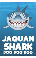 Jaquan - Shark Doo Doo Doo: Blank Ruled Name Personalized & Customized Shark Notebook Journal for Boys & Men. Funny Sharks Desk Accessories Item for Writing Primary / Kindergar