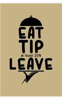 Eat Tip At Least 20% Leave
