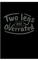 Two Legs Are Overrated: Prothesis And Disability Journal For Veterans, Military, Handicapped Women, Disabled Men, Amputation, Dismemberment, Veteranarian & Athlets Fans - 6