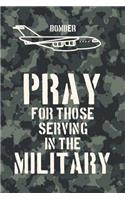 BOMBER - pray for those serving in the military