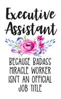 Executive Assistant Because Badass Miracle Worker Isn't an Official Job Title