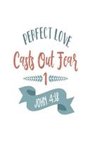 Perfect Love Casts Out Fear 1 John 4: 18: Funny Blank Lined Journal Notebook, 120 Pages, Soft Matte Cover, 6 x 9