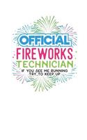 Official Fireworks Technician If you see me Running try to keep up: Lined Journal Lined Notebook 6x9 110 Pages Ruled
