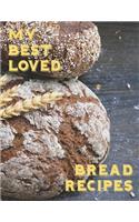 My Best Loved Bread Recipes