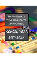 Back-To-School Teacher's Helper and Planner School Year 2019-2020: Inspired Teaching for the Committed Schoolroom Master