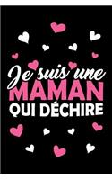 Je suis une Maman qui Déchire: Journal Intime ou Carnet de Notes Personnel. Cadeau pour l'Anniversaire de Maman ou Cadeaux pour célébrer la Fête des Mères