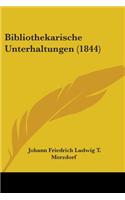 Bibliothekarische Unterhaltungen (1844)