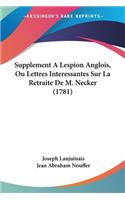 Supplement A Lespion Anglois, Ou Lettres Interessantes Sur La Retraite De M. Necker (1781)