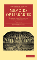 Memoirs of Libraries: Including a Handbook of Library Economy(Volume 1 Memoirs of Libraries 3 Volume Paperback Set)
