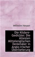 Die Kildare Gedichte: Die Altesten Mittelenglischen Denkmaler in Anglo-Irischer Uberlieferung(English)