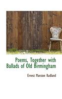 Poems, Together with Ballads of Old Birmingham