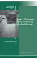 Bodies of Knowledge: Embodied Learning in Adult Education