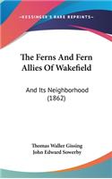 The Ferns and Fern Allies of Wakefield