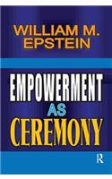 Empowerment as Ceremony