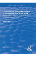 Consumerism and the Movement of Housewives into Wage Work