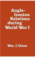 Anglo-Iranian Relations During World War I