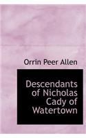 Descendants of Nicholas Cady of Watertown: (English)