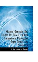 Histoire G N Rale Des Trait?'s de Paix Et Autres Transactions Principales Entre Toutes Les Puissances