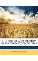 The Role of Anamorphism in the Production of Ores