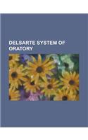 Delsarte System of Oratory: (English)