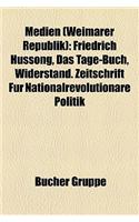 Medien (Weimarer Republik): Friedrich Hussong, Das Tage-Buch, Widerstand. Zeitschrift Fr Nationalrevolutionre Politik(German)