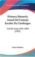 Primera Memoria Anual del Consejo Escolar de Cienfuegos: Isla de Cuba, 1901-1902 (1901)