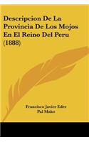 Descripcion De La Provincia De Los Mojos En El Reino Del Peru (1888)