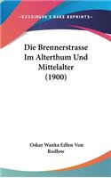 Die Brennerstrasse Im Alterthum Und Mittelalter (1900)