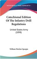 Catechismal Edition of the Infantry Drill Regulations