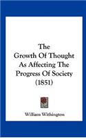 The Growth of Thought as Affecting the Progress of Society (1851)