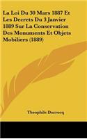 La Loi Du 30 Mars 1887 Et Les Decrets Du 3 Janvier 1889 Sur La Conservation Des Monuments Et Objets Mobiliers (1889)