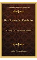 Boy Scouts On Katahdin: A Story Of The Maine Woods(English)