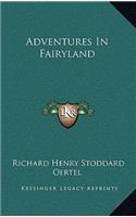 Adventures in Fairyland