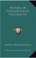 History Of Civilization In England V2