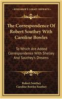 The Correspondence of Robert Southey with Caroline Bowles
