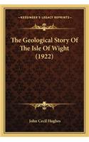 The Geological Story of the Isle of Wight (1922) the Geological Story of the Isle of Wight (1922)
