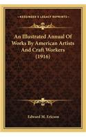 Illustrated Annual of Works by American Artists and Craft Workers (1916)