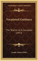 Vocational Guidance: The Teacher as a Counselor (1913)