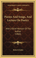 Poems and Songs, and Lecture on Poetry