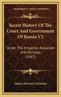 Secret History Of The Court And Government Of Russia V2