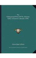 The Underground Water Of The Arkansas Valley In Eastern Colorado (1896)